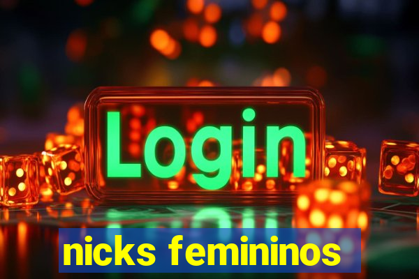 nicks femininos